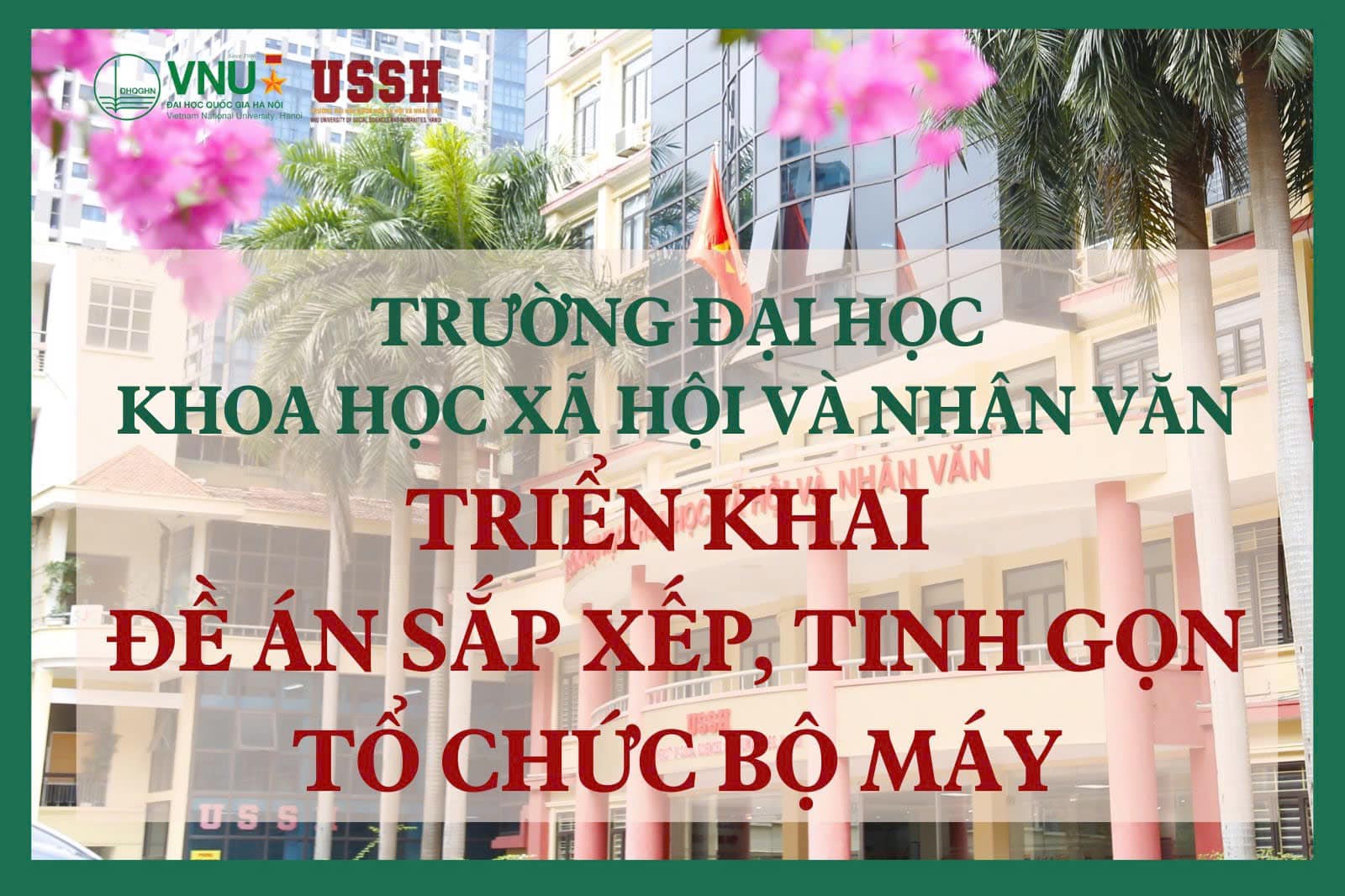 Trường Đại học Khoa học Xã hội và Nhân văn triển khai Đề án sắp xếp, tinh gọn tổ chức bộ máy